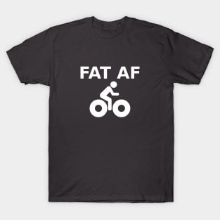 FAT AF T-Shirt